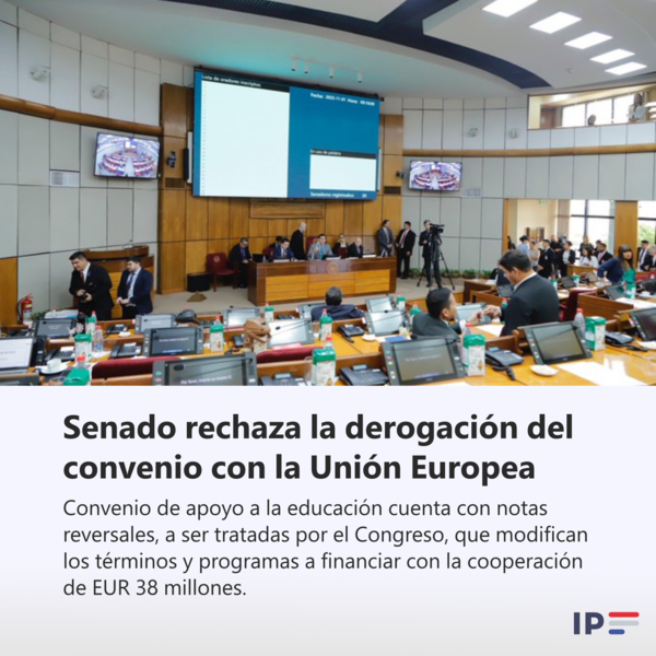 Senado rechaza derogación del convenio con la Unión Europea en apoyo a la educación - .::Agencia IP::.