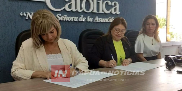 UNIVERSIDAD CATÓLICA FIRMÓ CONVENIO PARA QUE ESTUDIANTES ACCEDAN A PASANTÍAS - Itapúa Noticias