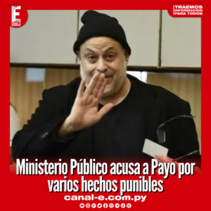 Ministerio Público acusó a Payo Cubas por varios hechos punibles