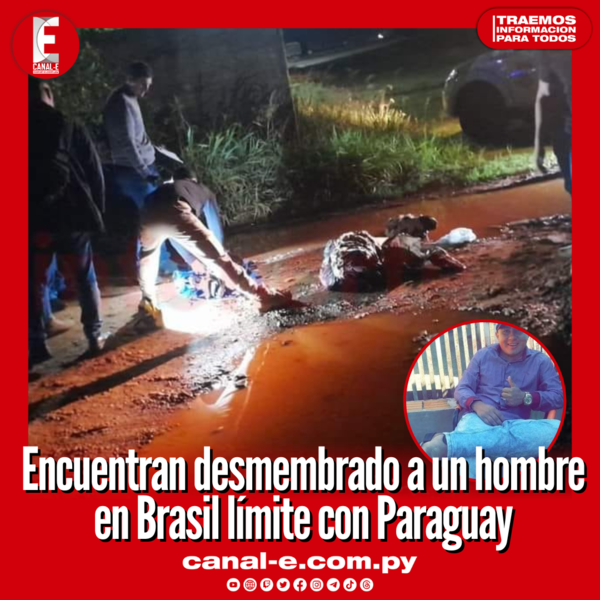 Encuentran desmembrado a un hombre en Brasil límite con Paraguay