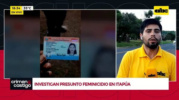 Video: investigan presunto feminicidio en Itapúa - Crimen y castigo - ABC Color