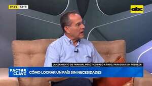 Video: cómo lograr un país sin pobreza - Factor Clave - ABC Color
