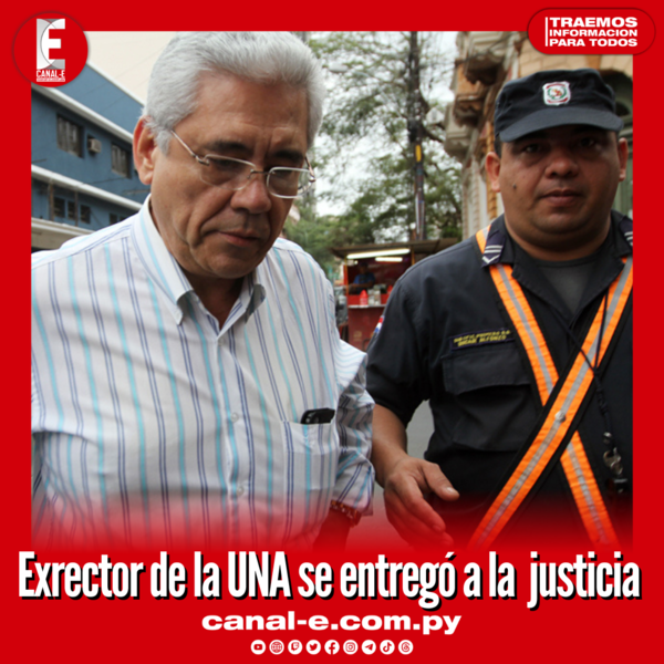 Exrector de la UNA se entregó a la justicia