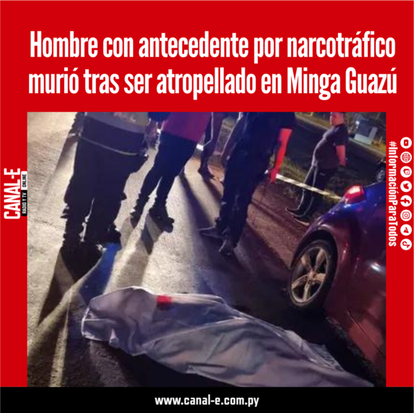 Hombre con antecedente por narcotráfico murió tras ser atropellado en Minga Guazú