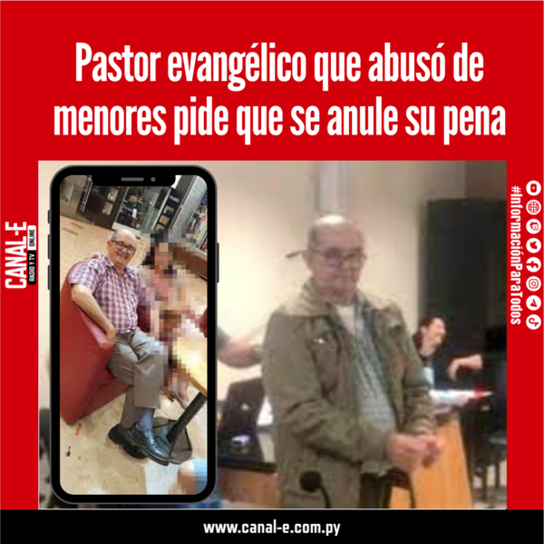 Pastor evangélico que abusó de menores pide que se anule su pena