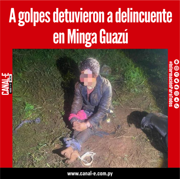 A golpes detuvieron a delincuente en Minga Guazú