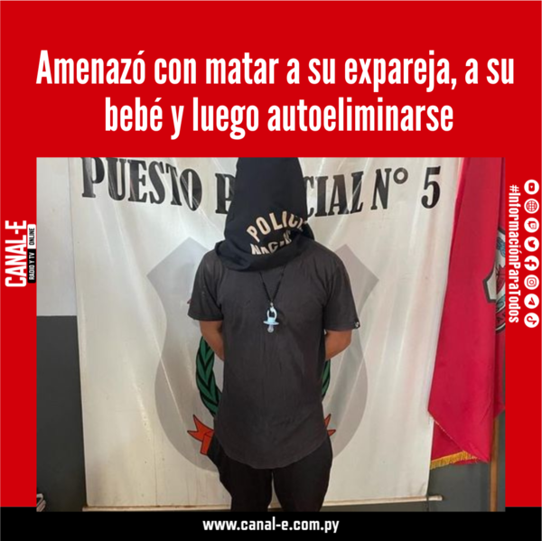 Amenazó con matar a su expareja, a su bebé y luego autoeliminarse