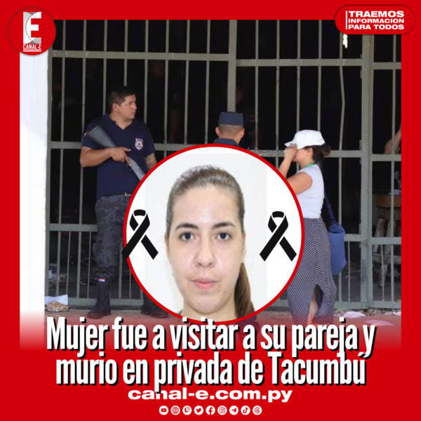 Mujer fue a visitar a su pareja y murio en privada de Tacumbú