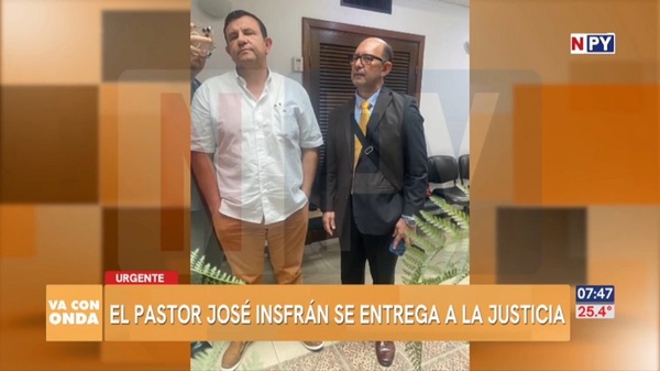 Pastor José Insfrán se entrega a la Justicia tras casi dos años prófugo - Noticias Paraguay