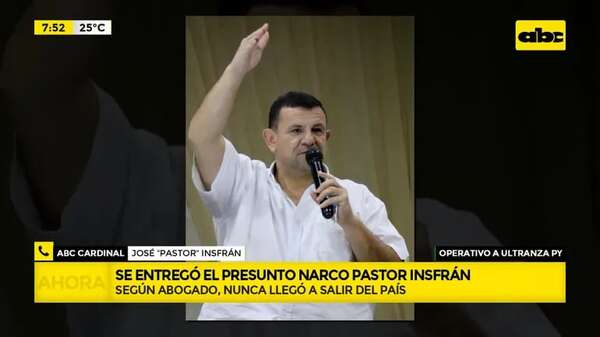 A Ultranza: se entregó el presunto narco pastor José Insfrán - ABC Noticias - ABC Color