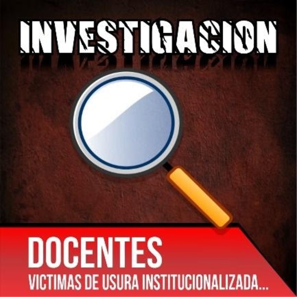 Docentes victimas de usura institucionalizadas.