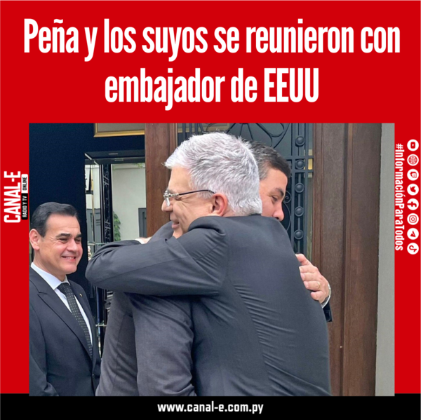 Peña y los suyos se reunieron con embajador de EEUU