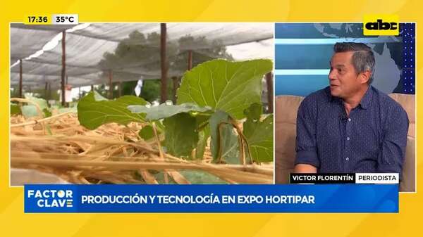 Video: producción y tecnología en Expo Hortipar 2023 - Factor Clave - ABC Color