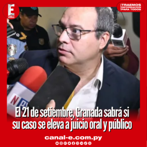 El 21 de setiembre, Granada sabrá si su caso se eleva a juicio oral y público