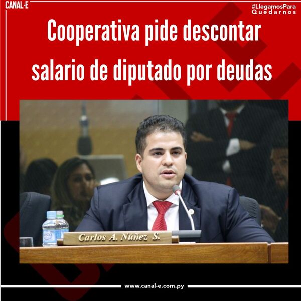 Cooperativa pide descontar salario de diputado por deudas