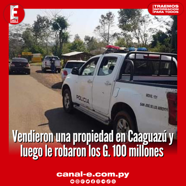Vendieron una propiedad en Caaguazú y luego le robaron los G. 100 millones