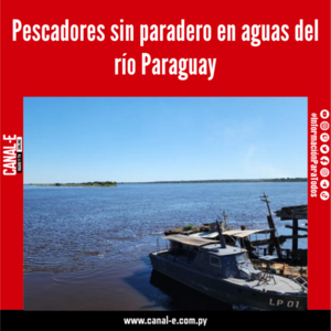 Pescadores sin paradero en aguas del río Paraguay