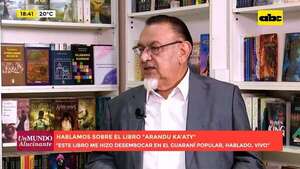 Video: Libro ‘’Arandu Ka’aty’' o ‘’La Sabiduría Popular’' - Un Mundo Alucinante - ABC Color