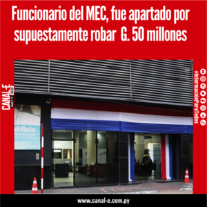 Un docente que es funcionario del MEC, fue apartado por supuestamente robar cheques de G. 50. millones