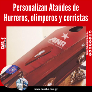 Personalizan Ataúdes de Hurreros, olimperos y cerristas