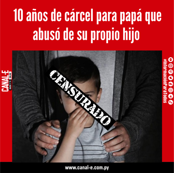 Condenan a 10 años de cárcel para un hombre que abusó de su propio hijo