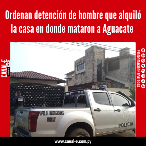 Ordenan detención de hombre que alquiló la casa en donde mataron a Aguacate