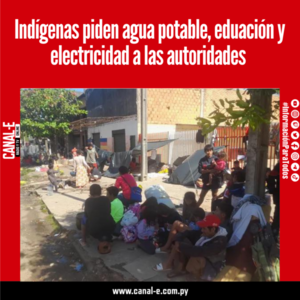 Indígenas piden agua potable, eduación y electricidad a las autoridades