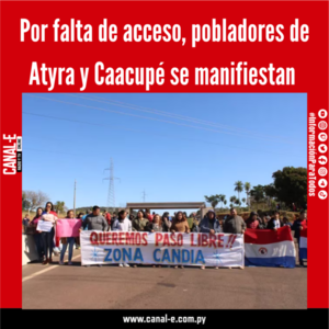 Por falta de acceso, pobladores de Atyra y Caacupé se manifiestan