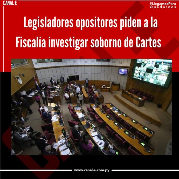 Legisladores opositores piden a la FGE investigar caso de soborno por Cartes