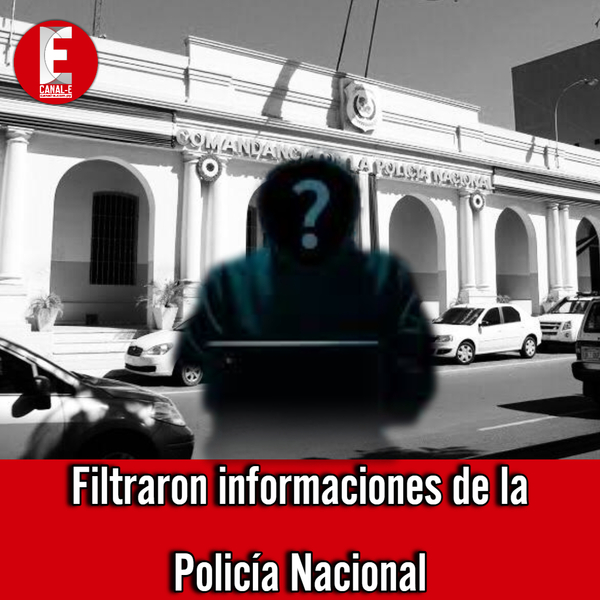 Filtraron informaciones de la Policía Nacional