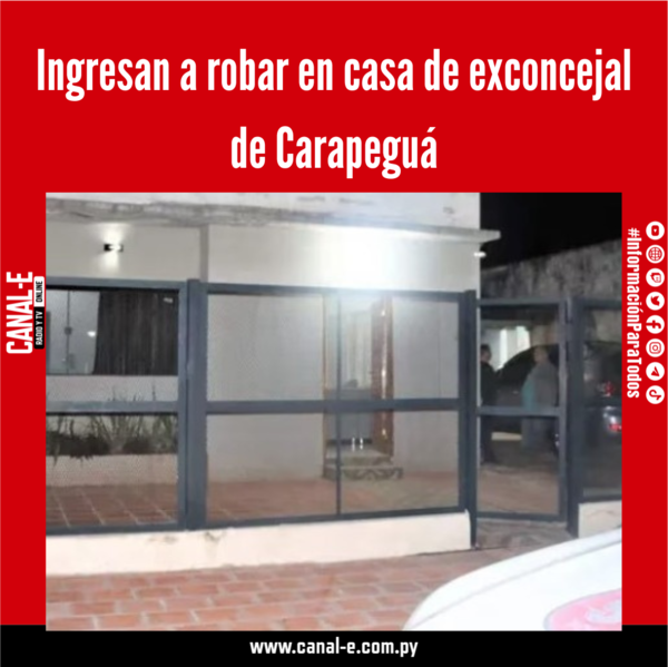 Ingresan a robar en casa de exconcejal de Carapeguá