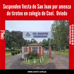 Suspenden fiesta de San Juan por amenza de tiroteo en colegio de Cnel.  Oviedo