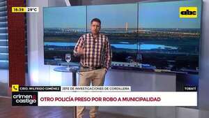 Tobatí: otro policía preso por robo a municipalidad  - Crimen y castigo - ABC Color