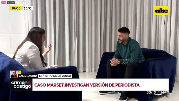 Caso Marset: investigan versión de periodista - Crimen y castigo - ABC Color