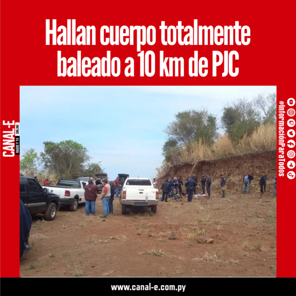 Hallan cuerpo totalmente baleado a 10 km de PJC