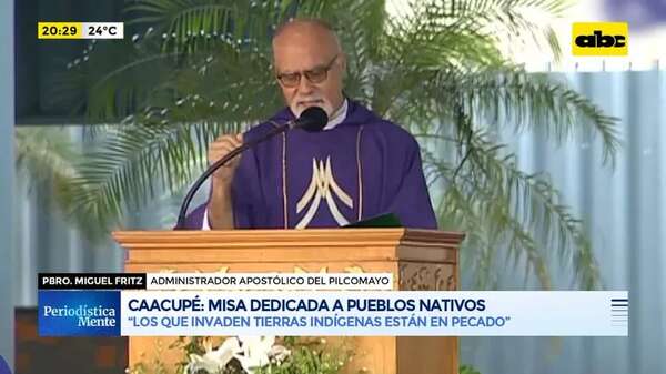 Video: “Los que invaden la tierra de los indígenas están en pecado”, expresó el presbítero Miguel Fritz - Periodísticamente - ABC Color
