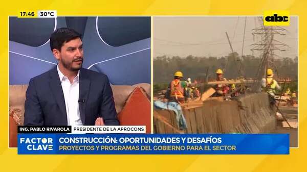 Construcción: oportunidades y desafíos - Factor Clave - ABC Color