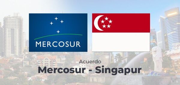 Mercosur firmará el acuerdo de libre comercio con Singapur