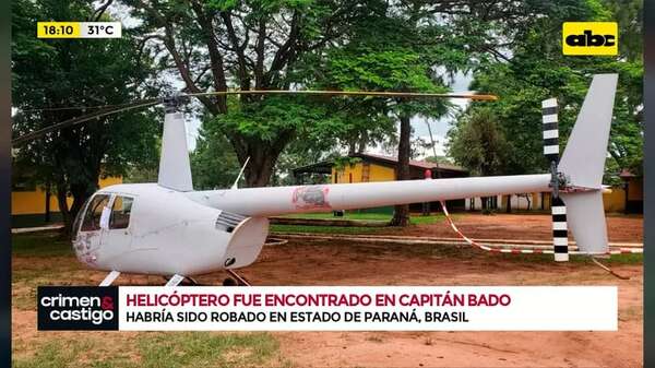 Video: helicóptero robado fue hallado en Capitán Bado - Crimen y castigo - ABC Color