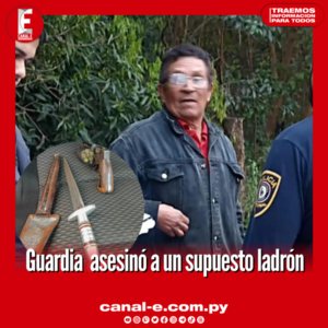 Guardia  asesinó a un supuesto ladrón