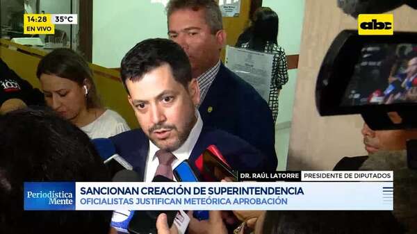 Sancionan creación de superintendencia: oficialistas justifican meteórica aprobación - ABC Noticias - ABC Color