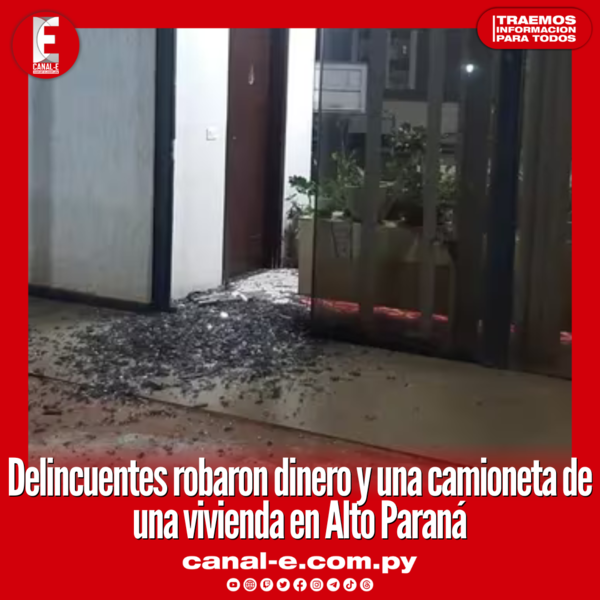 Delincuentes robaron dinero y una camioneta de una vivienda en Alto Paraná