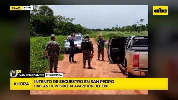 Intento de secuestro en San Pedro: se presume una posible reaparición del EPP - ABC Noticias - ABC Color