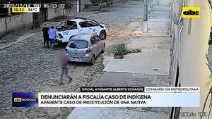 Denunciarán a Fiscalía caso de indígena: aparente caso de prostitución de una nativa  - ABC Noticias - ABC Color