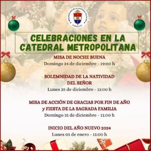 Catedral Metropolitana: Horarios de Misas en días festivos de fin de año y año nuevo. - Portal Digital Cáritas Universidad Católica