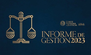 Presentarán Informe de Gestión 2023 de la Corte Suprema de Justicia