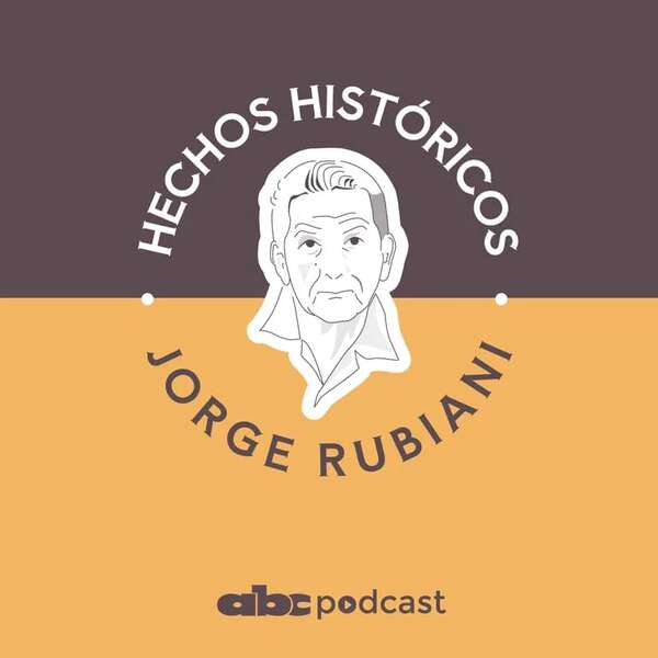 ABC Podcast: “Hechos Históricos” con Jorge Rubiani - Podcast 43 (Gobiernos colorados del siglo XIX Parte 4) - Hechos Históricos - ABC Color