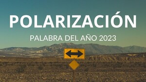 Polarización, la palabra del año 2023 para la FundéuRAE