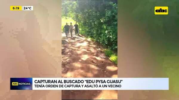 Video: Capturan al buscado “Edu Pysa Guasu” - ABC Noticias - ABC Color