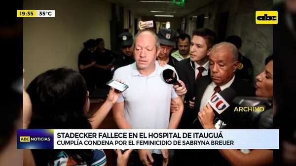 Stadecker fallece en el hospital de Itauguá: cumplía condena por el feminicidio de Sabryna Breuer - ABC Noticias - ABC Color